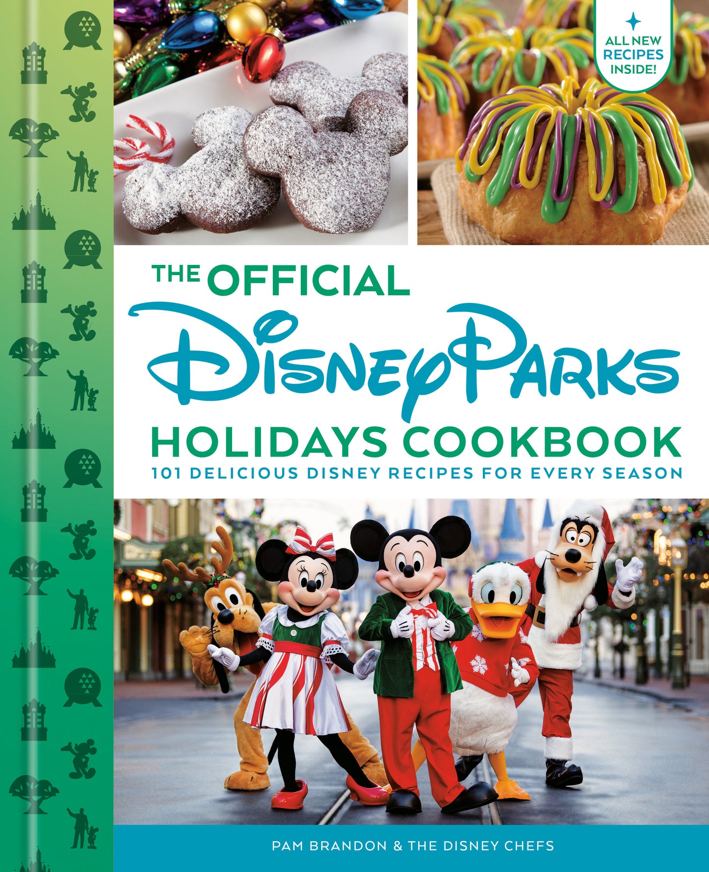 The Official Disney Parks Holidays Cookbook: 101 Delicious Disney Recipes for Every Season