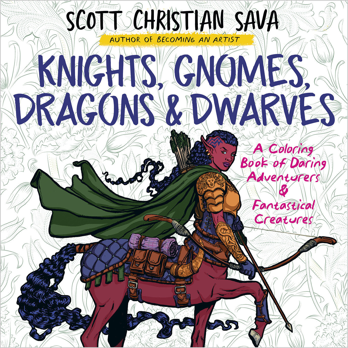 Knights, Gnomes, Dragons & Dwarves: A Coloring Book of Daring Adventurers & Fantastical Creatures