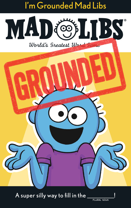 I'm Grounded Mad Libs: World's Greatest Word Game